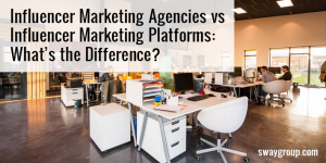 Influencer marketing agencies vs influencer marketing platforms