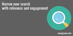 narrow search with relevance and engagement