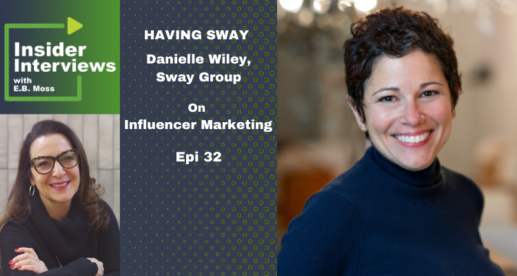 Having Sway – Danielle Wiley on Influencer Marketing