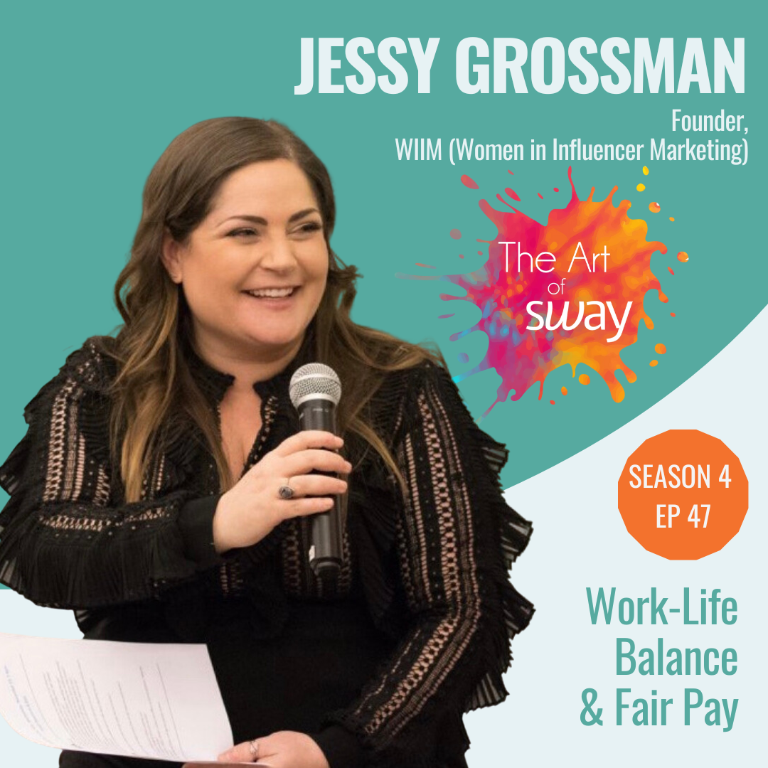Episode 47 - Jessy Grossman - Work-Life Balance & Fair Pay