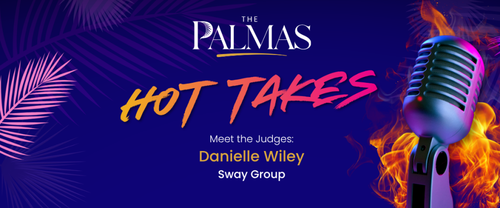 Meet The Palmas Judges: Danielle Wiley’s Hot Takes